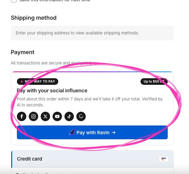 Shopify checkout payment step with the new Ravin 'Pay with your social influence' option circled in highlighter